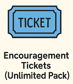 Encouragement Tickets (Unlimited Pack)